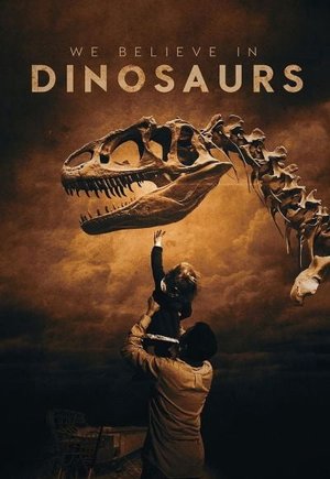 We Believe in Dinosaurs